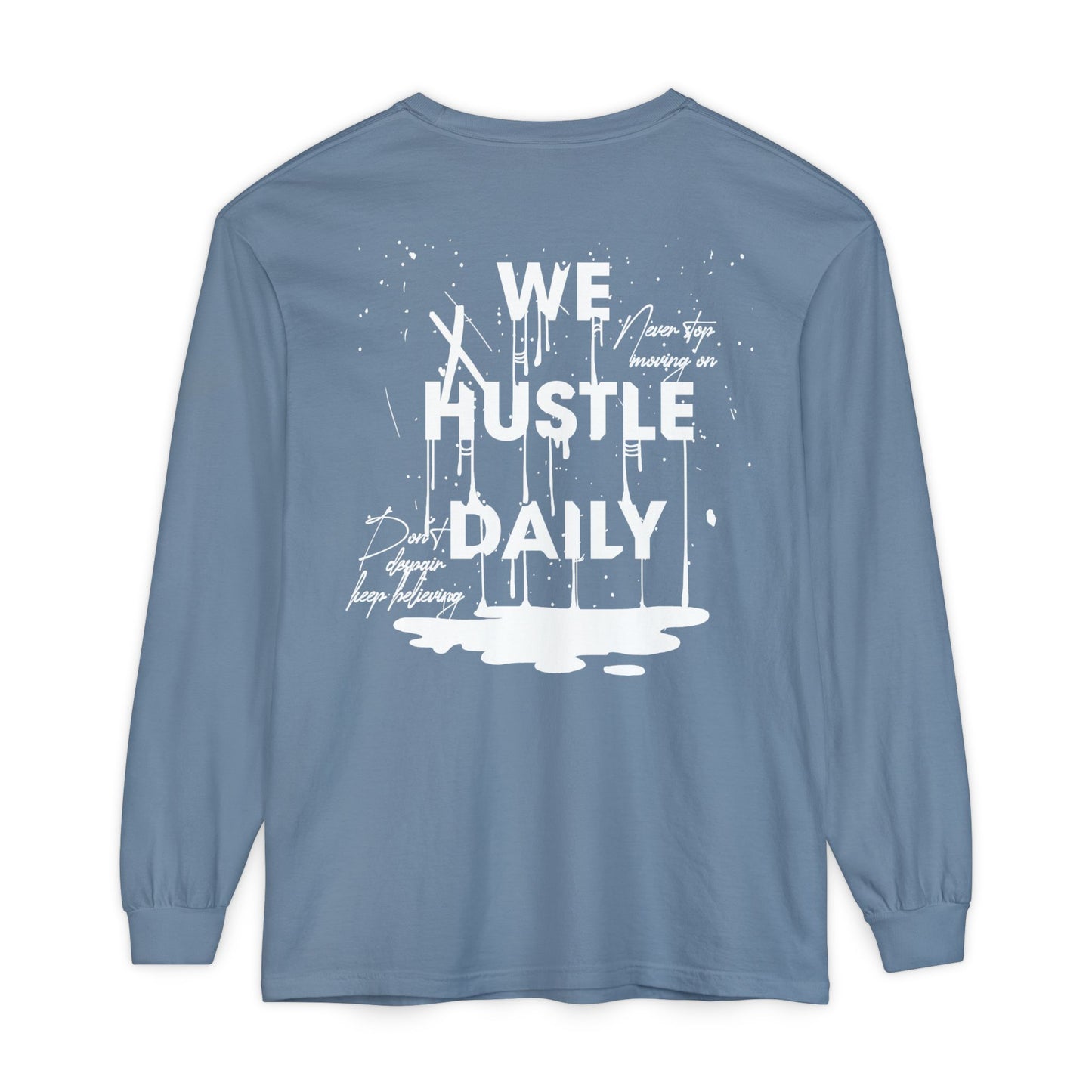 WE HUSTLE DAILY Long Sleeve T-Shirt