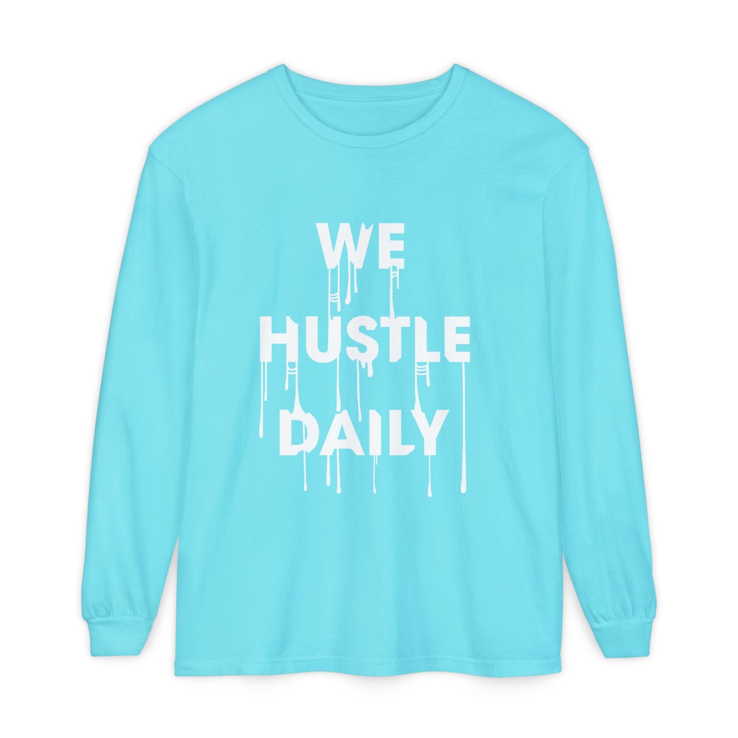 WE HUSTLE DAILY Long Sleeve T-Shirt