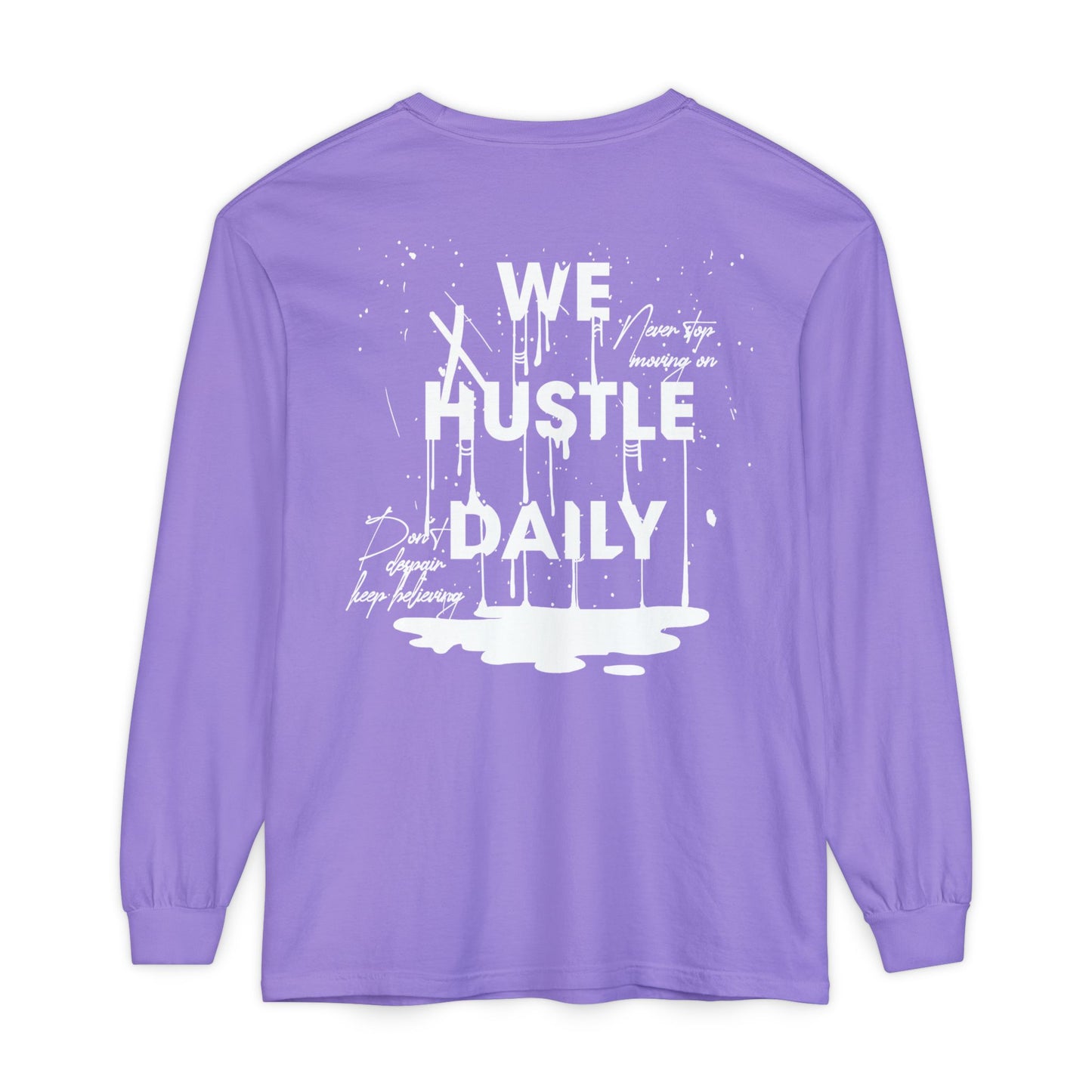 WE HUSTLE DAILY Long Sleeve T-Shirt