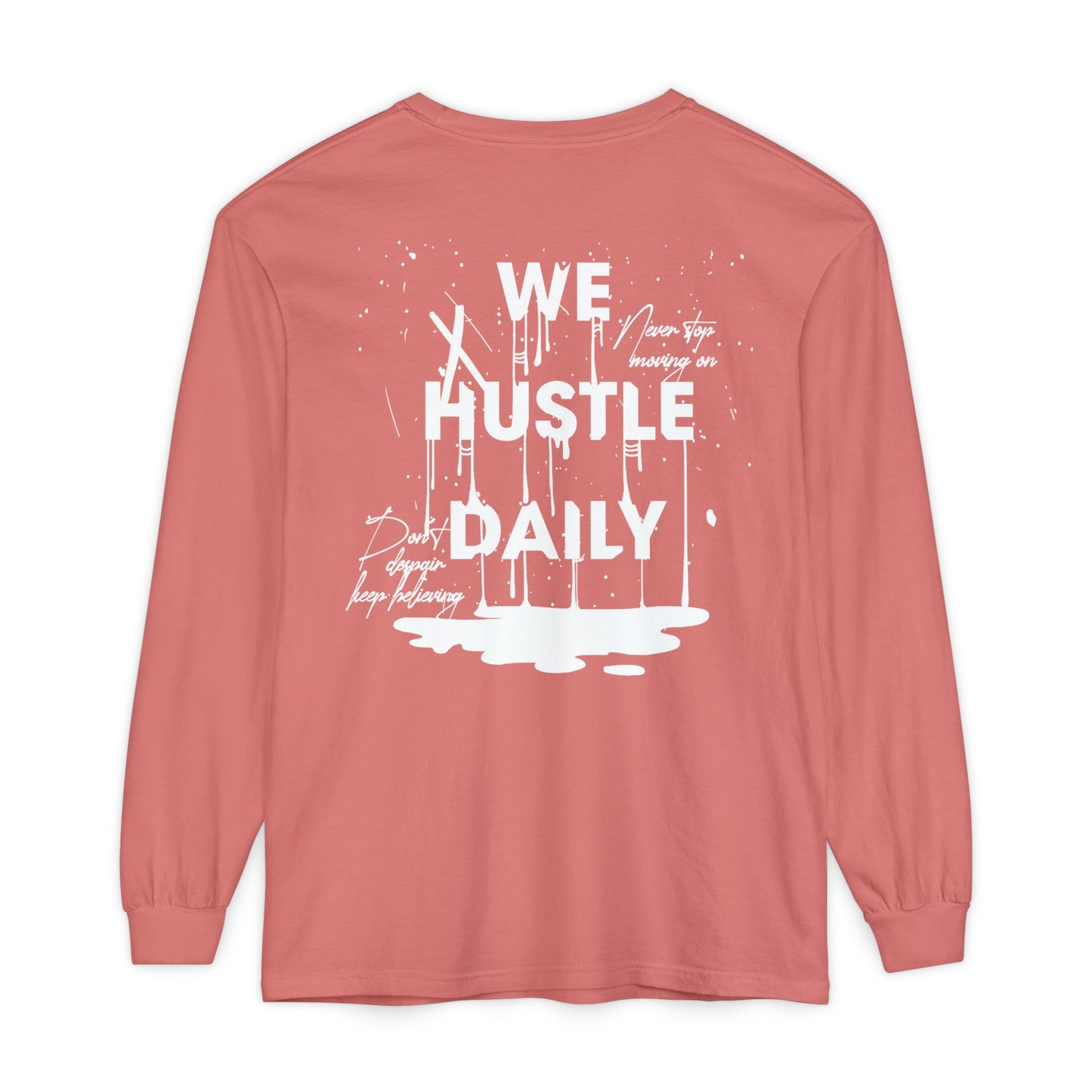 WE HUSTLE DAILY Long Sleeve T-Shirt
