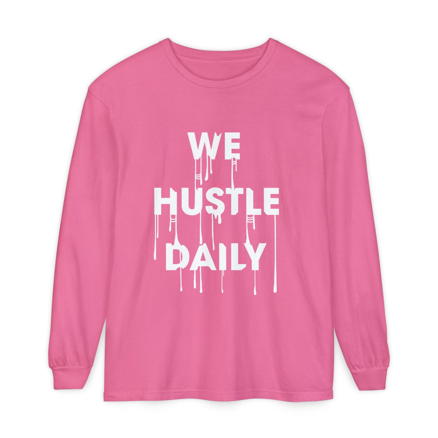 WE HUSTLE DAILY Long Sleeve T-Shirt