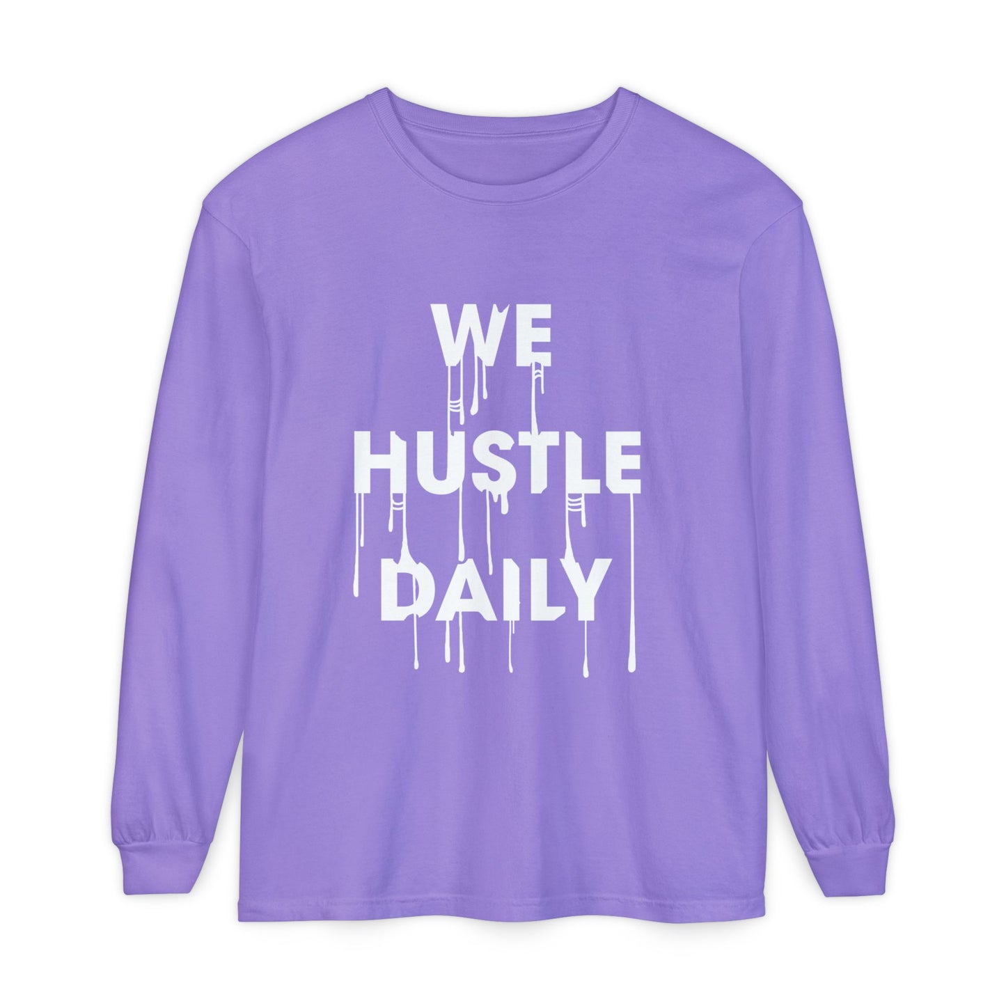 WE HUSTLE DAILY Long Sleeve T-Shirt