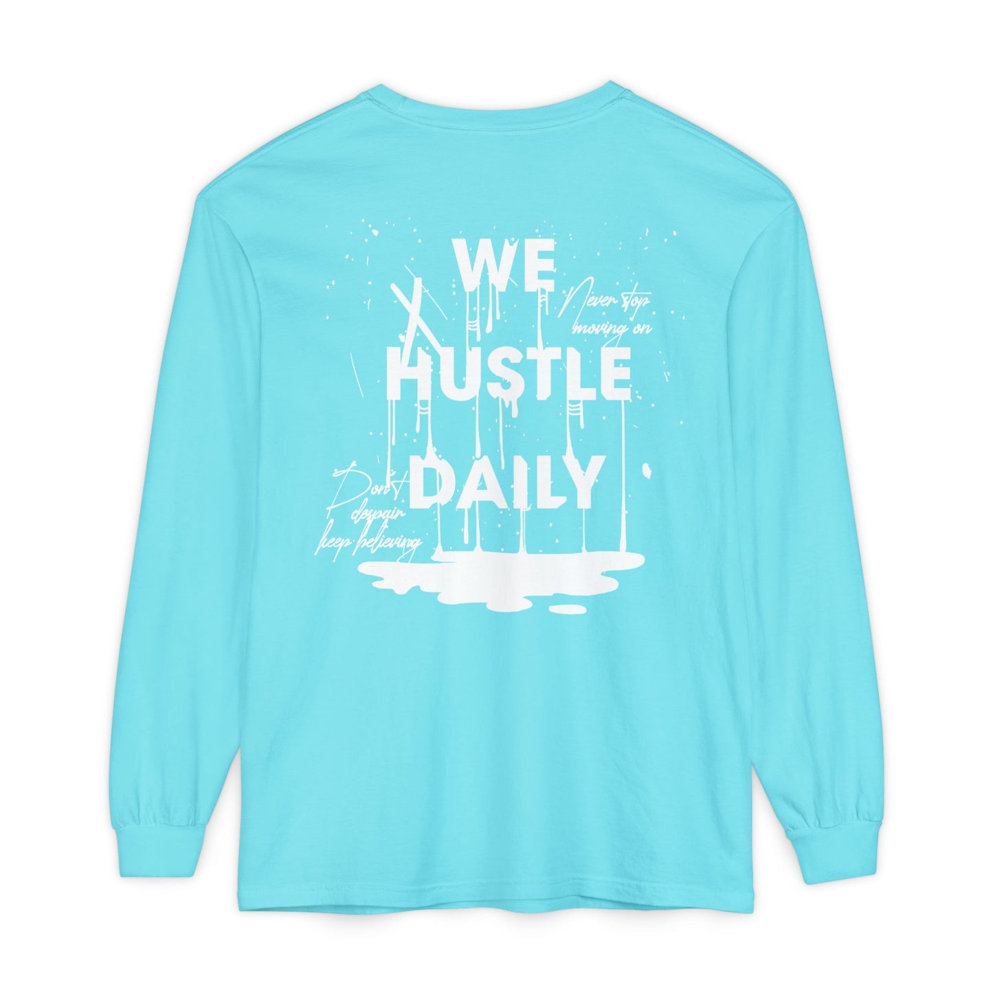 WE HUSTLE DAILY Long Sleeve T-Shirt