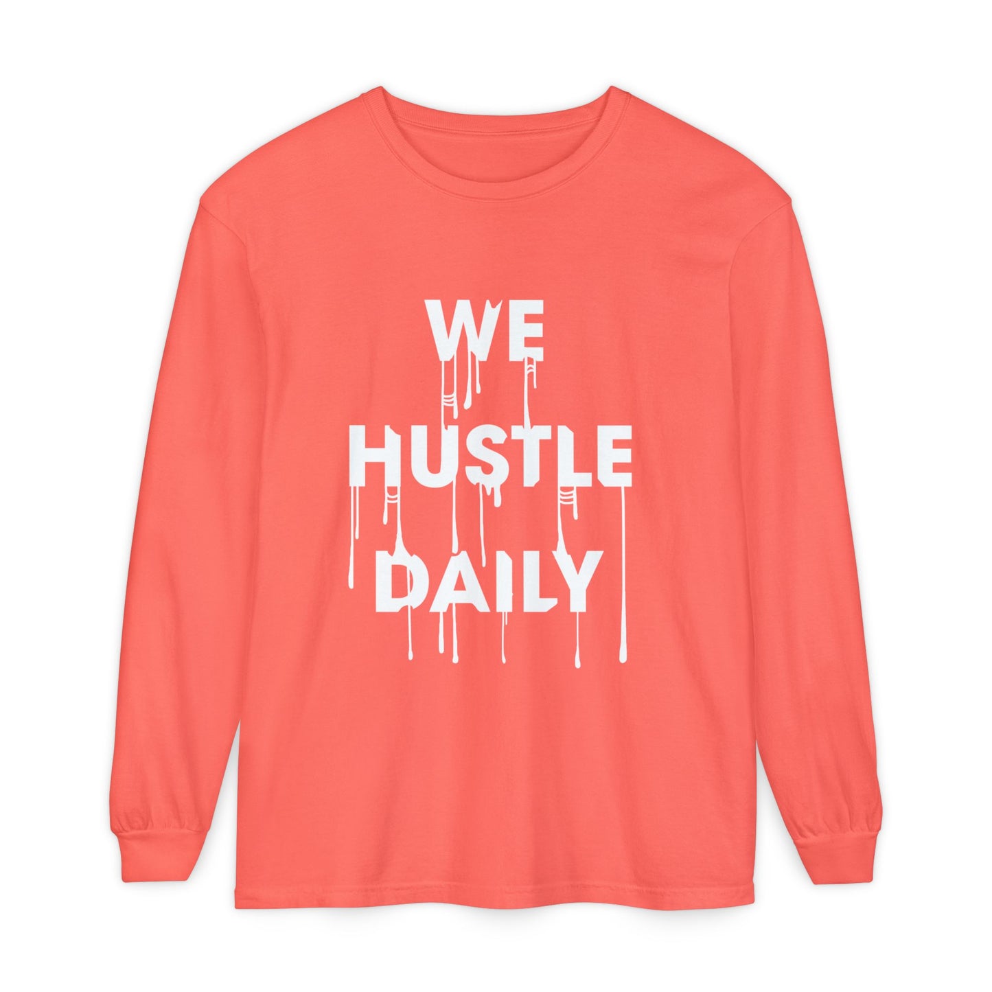 WE HUSTLE DAILY Long Sleeve T-Shirt