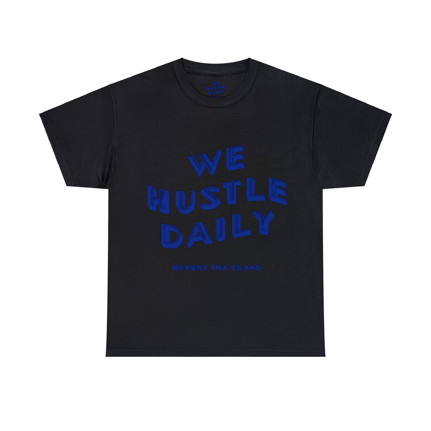 WE HUSTLE DAILY Tee