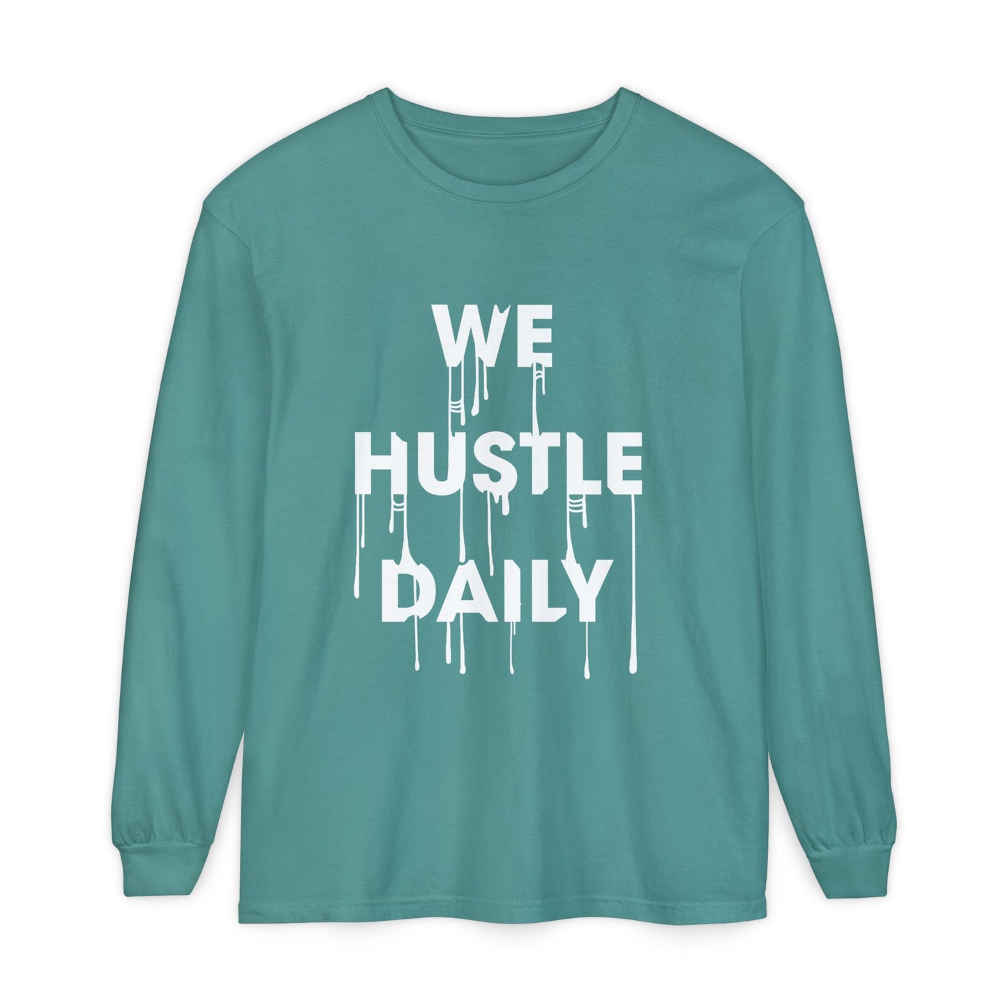 WE HUSTLE DAILY Long Sleeve T-Shirt