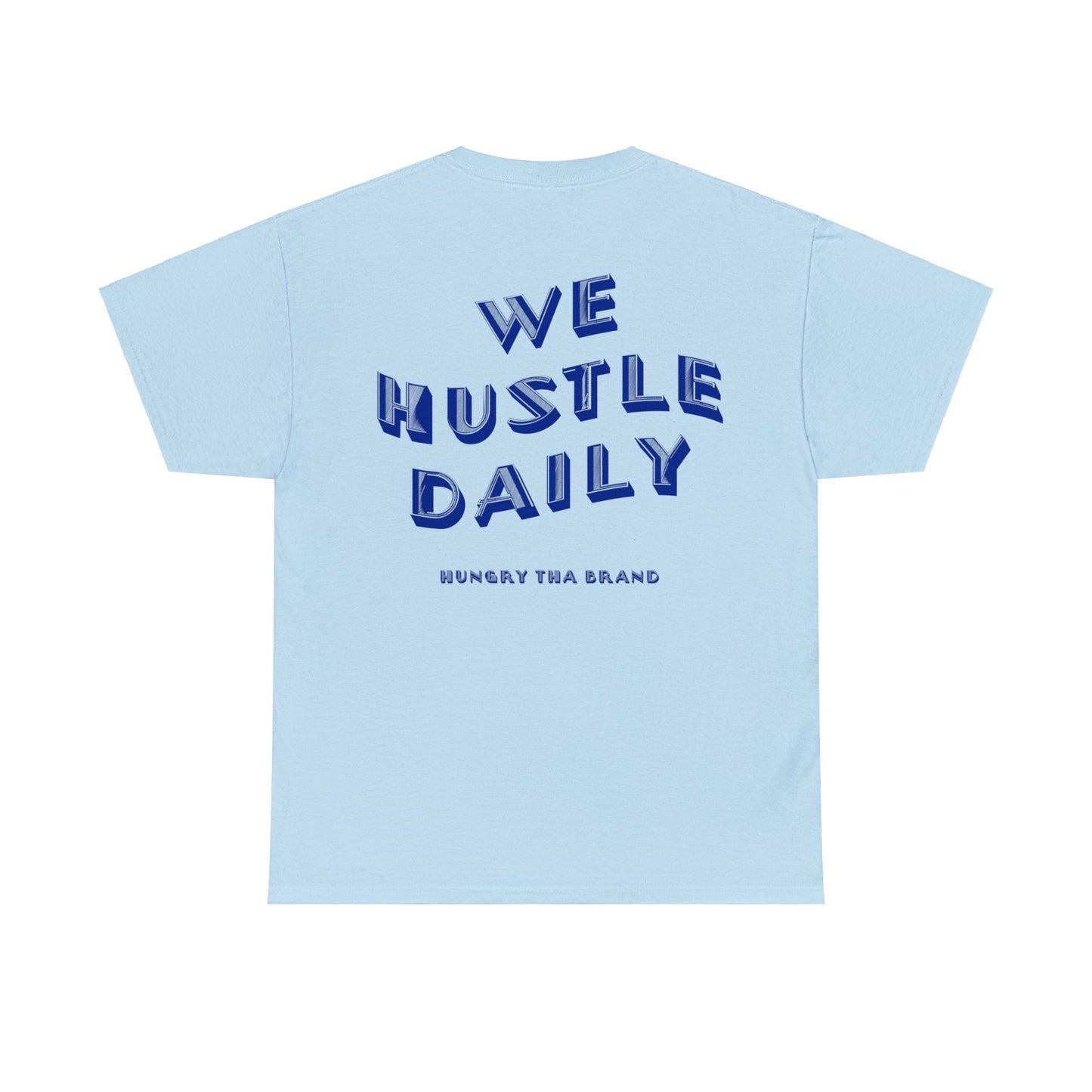 WE HUSTLE DAILY Tee