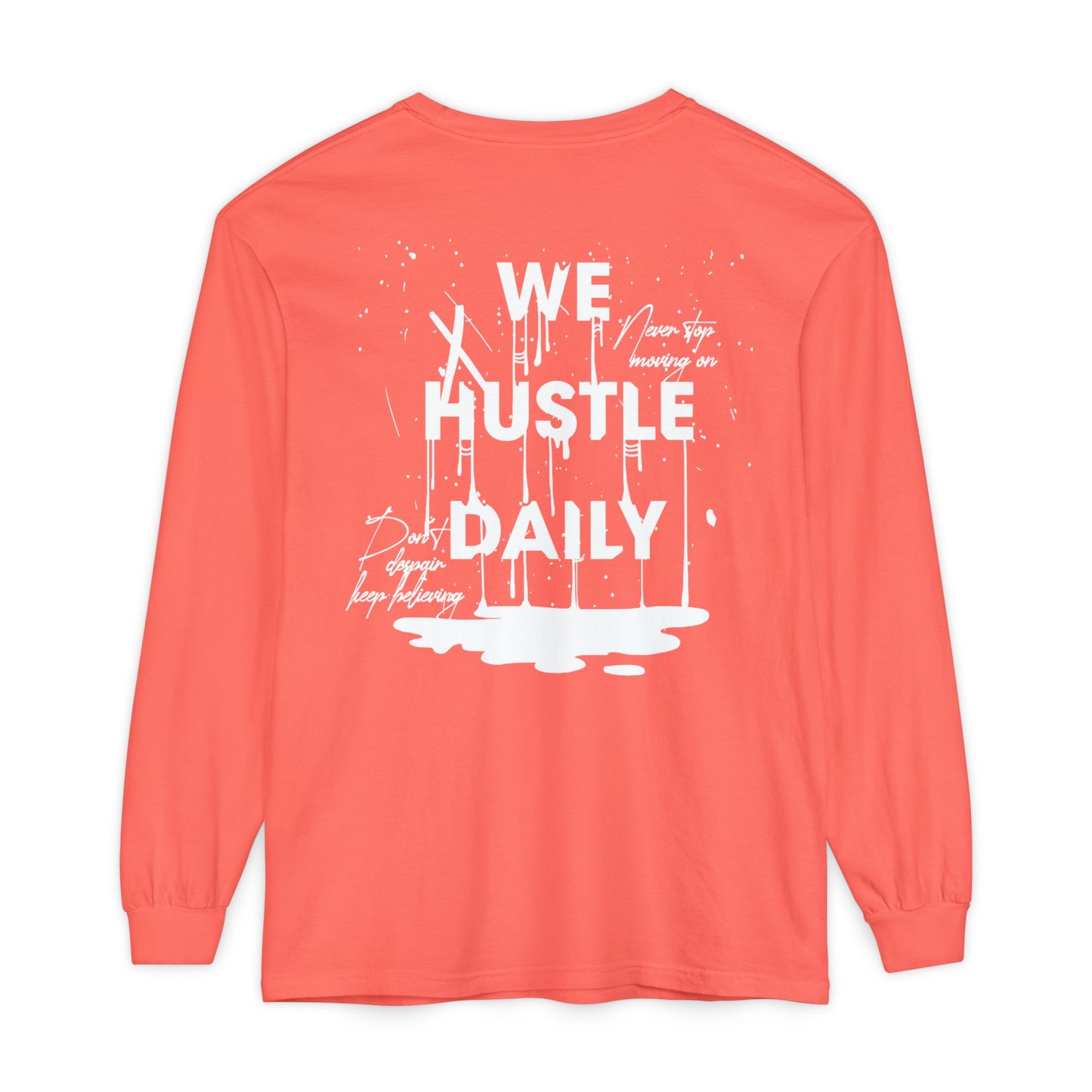 WE HUSTLE DAILY Long Sleeve T-Shirt
