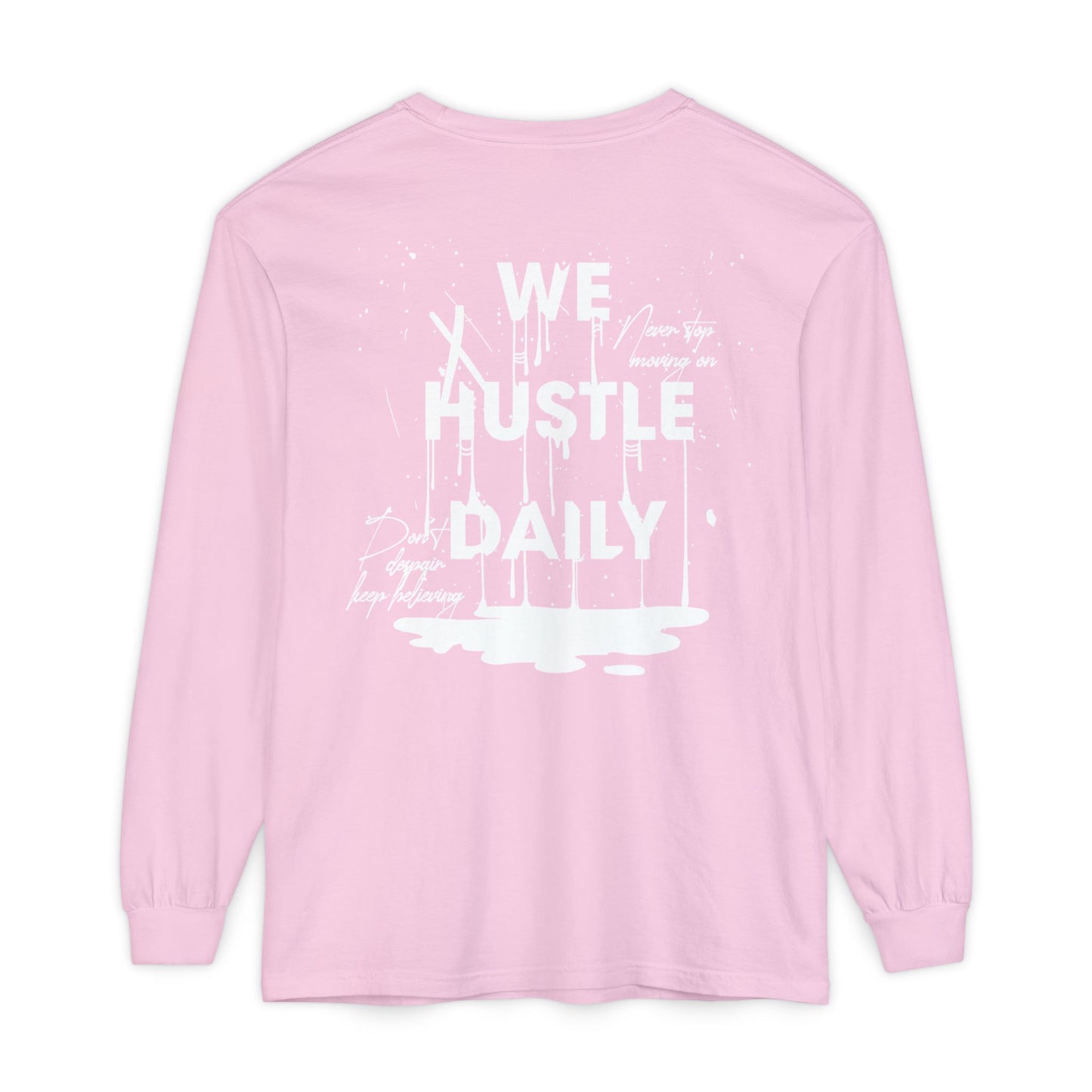 WE HUSTLE DAILY Long Sleeve T-Shirt