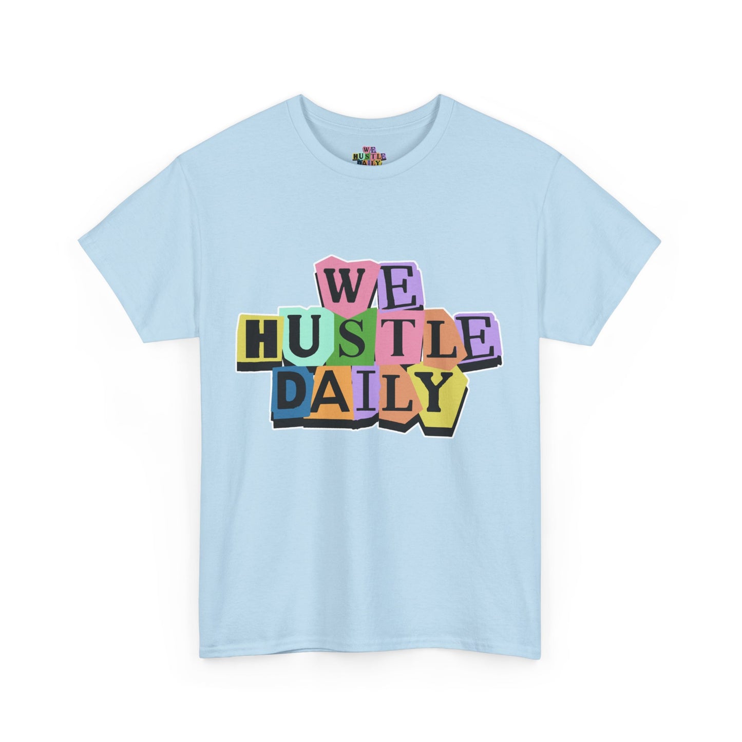 WE HUSTLE DAILY Tee