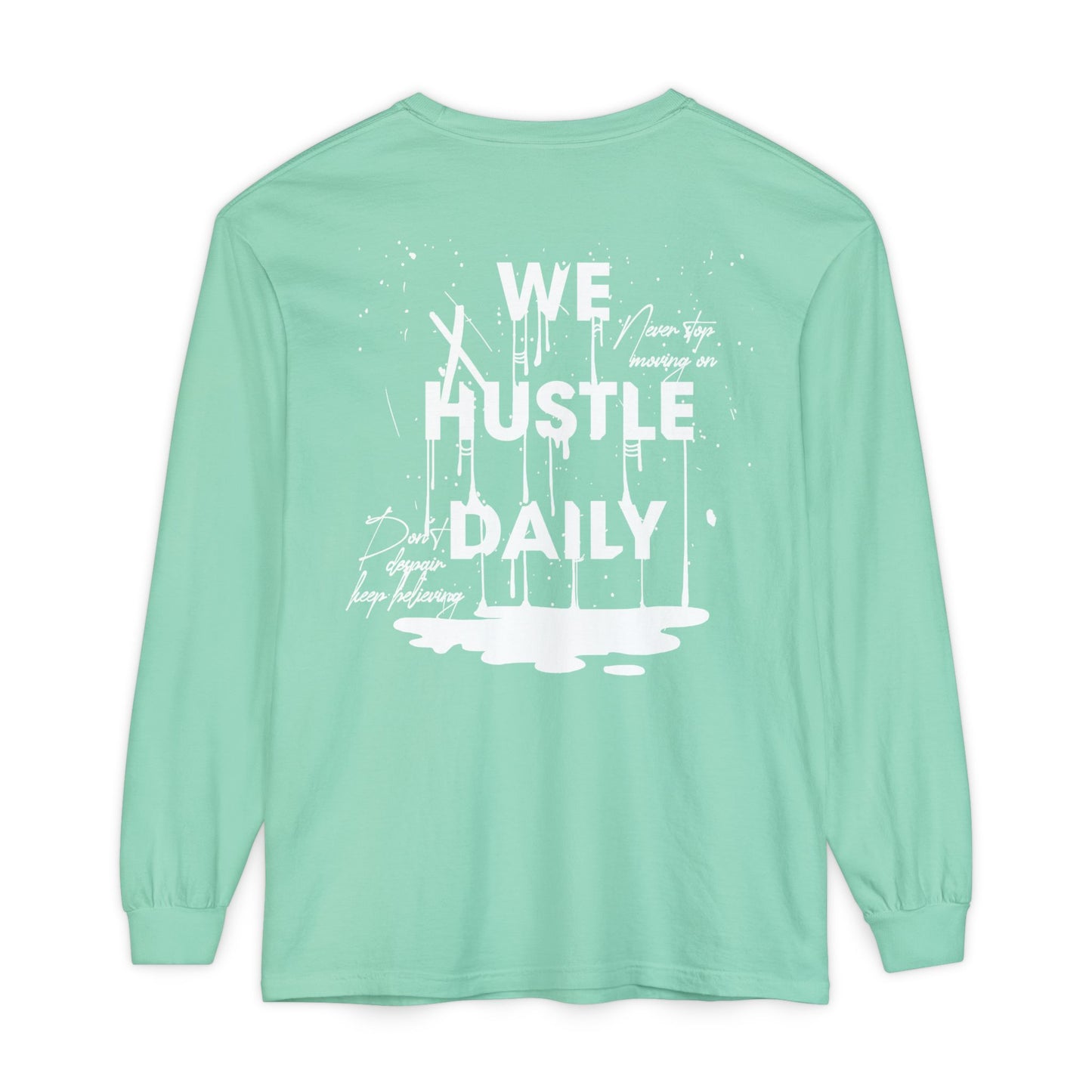 WE HUSTLE DAILY Long Sleeve T-Shirt