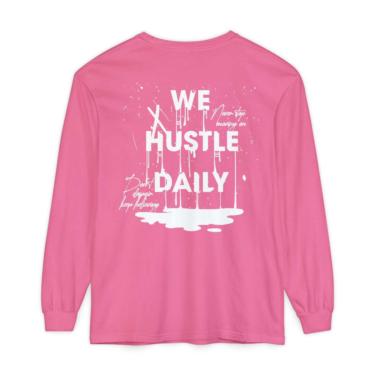 WE HUSTLE DAILY Long Sleeve T-Shirt