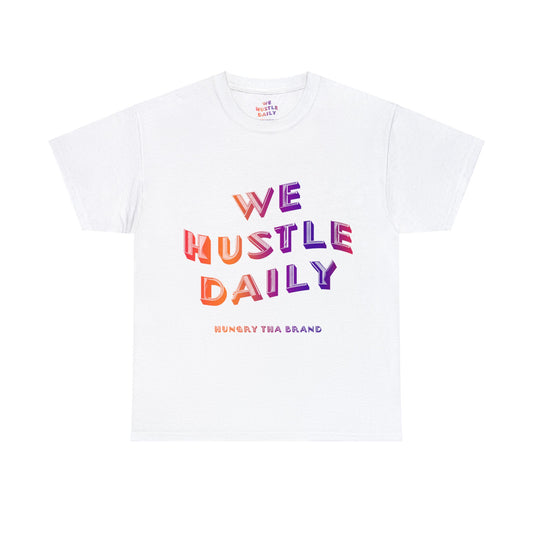 WE HUSTLE DAILY Tee