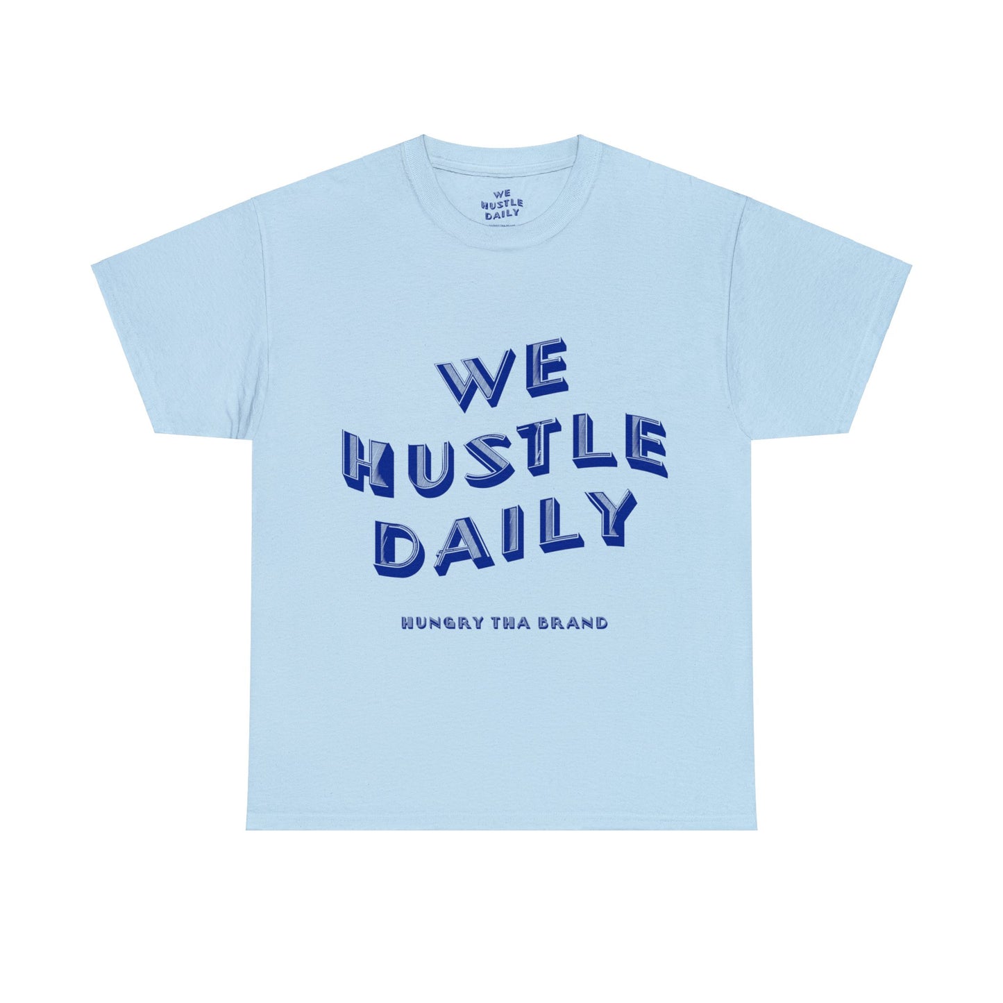 WE HUSTLE DAILY Tee