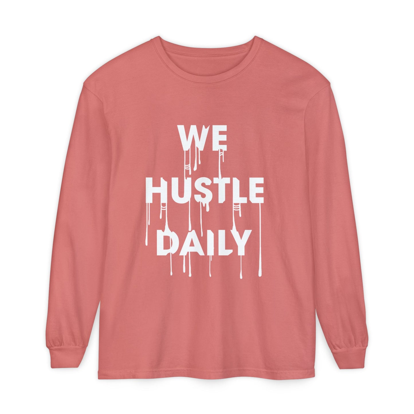 WE HUSTLE DAILY Long Sleeve T-Shirt