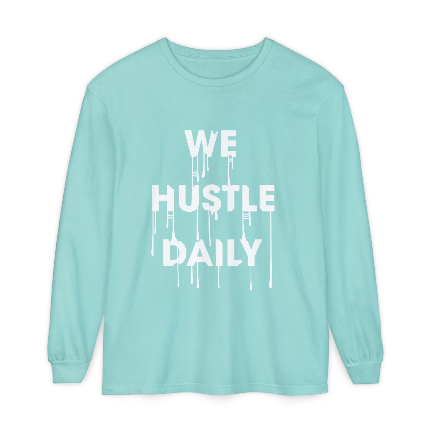 WE HUSTLE DAILY Long Sleeve T-Shirt