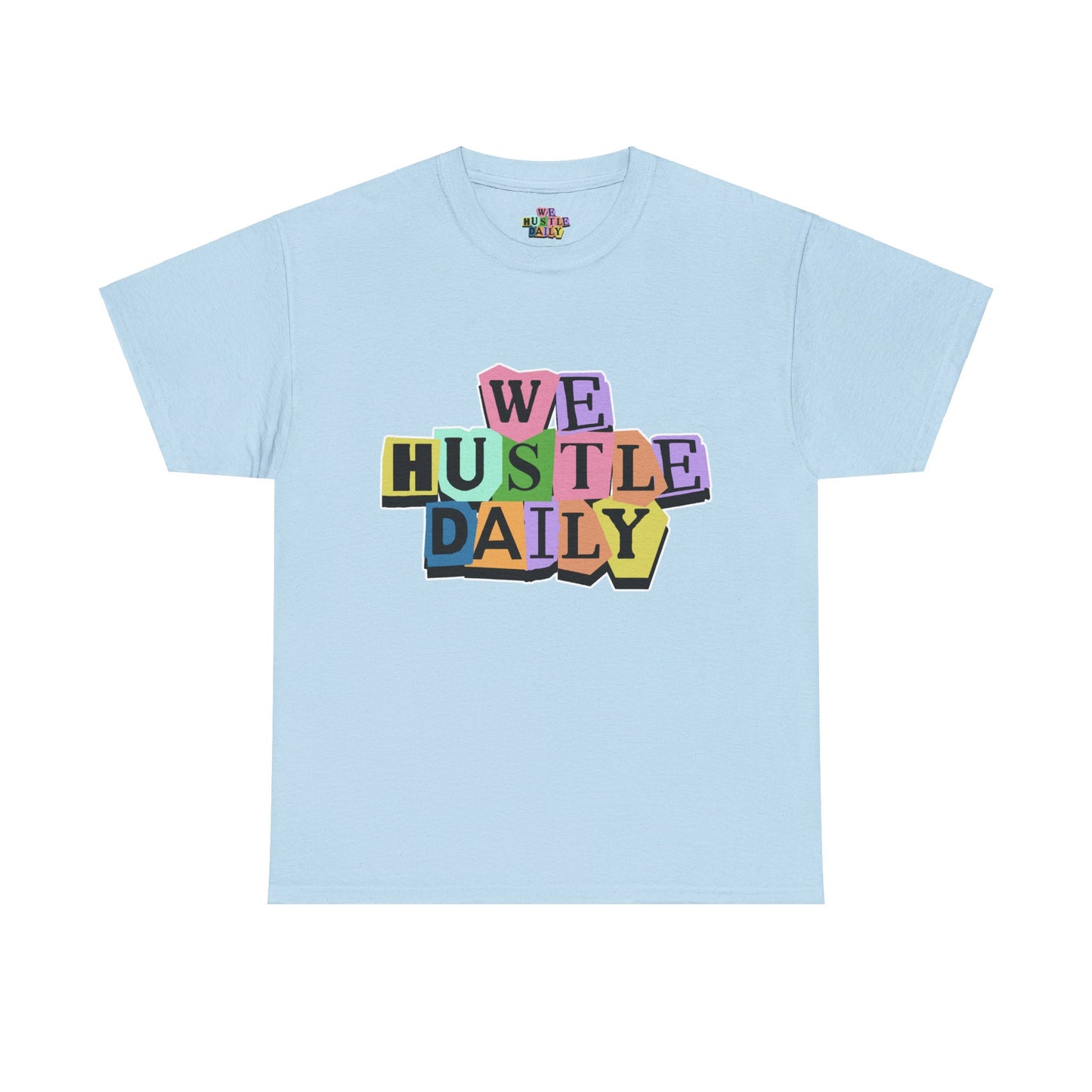 WE HUSTLE DAILY Tee