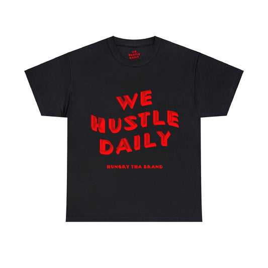 WE HUSTLE DAILY Tee