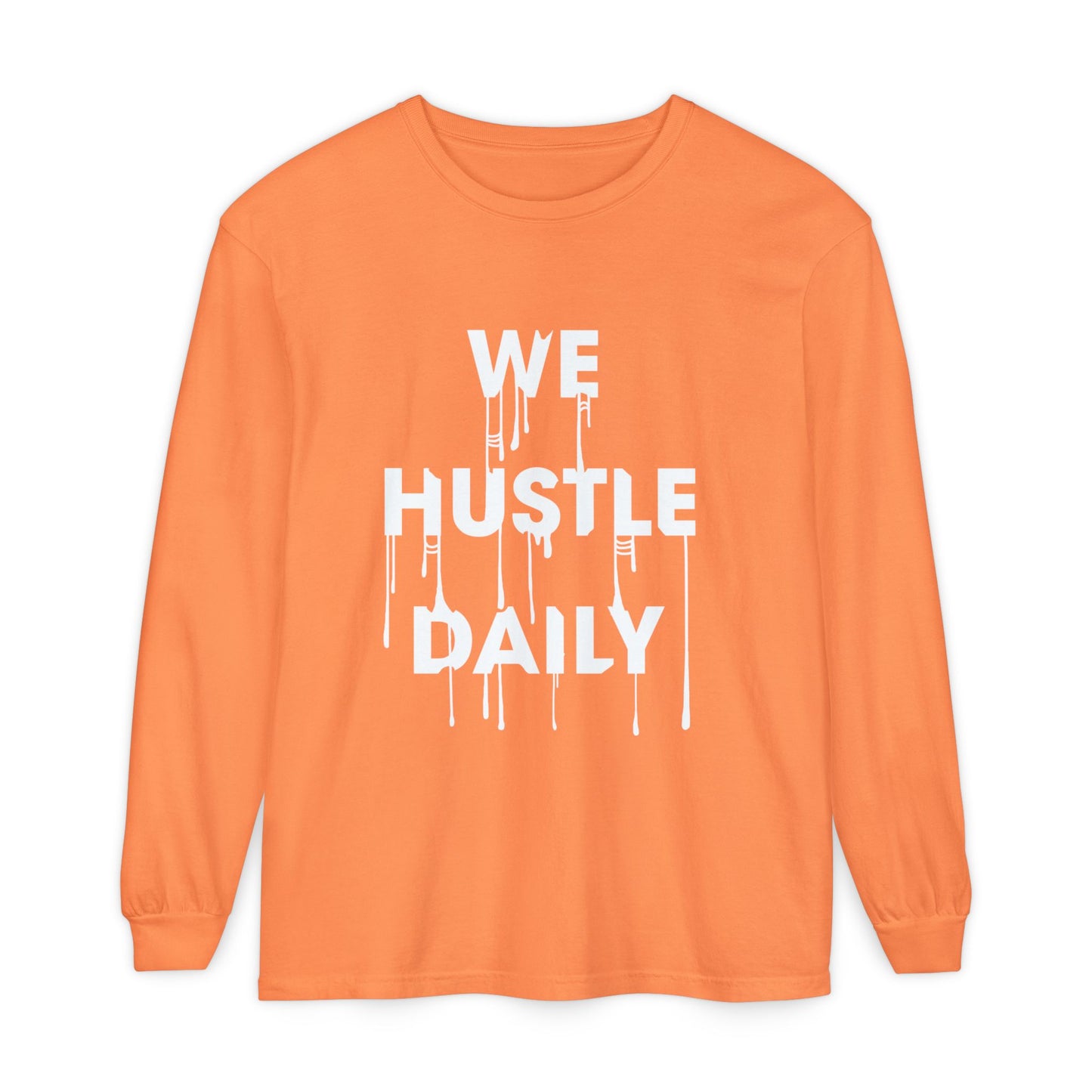 WE HUSTLE DAILY Long Sleeve T-Shirt