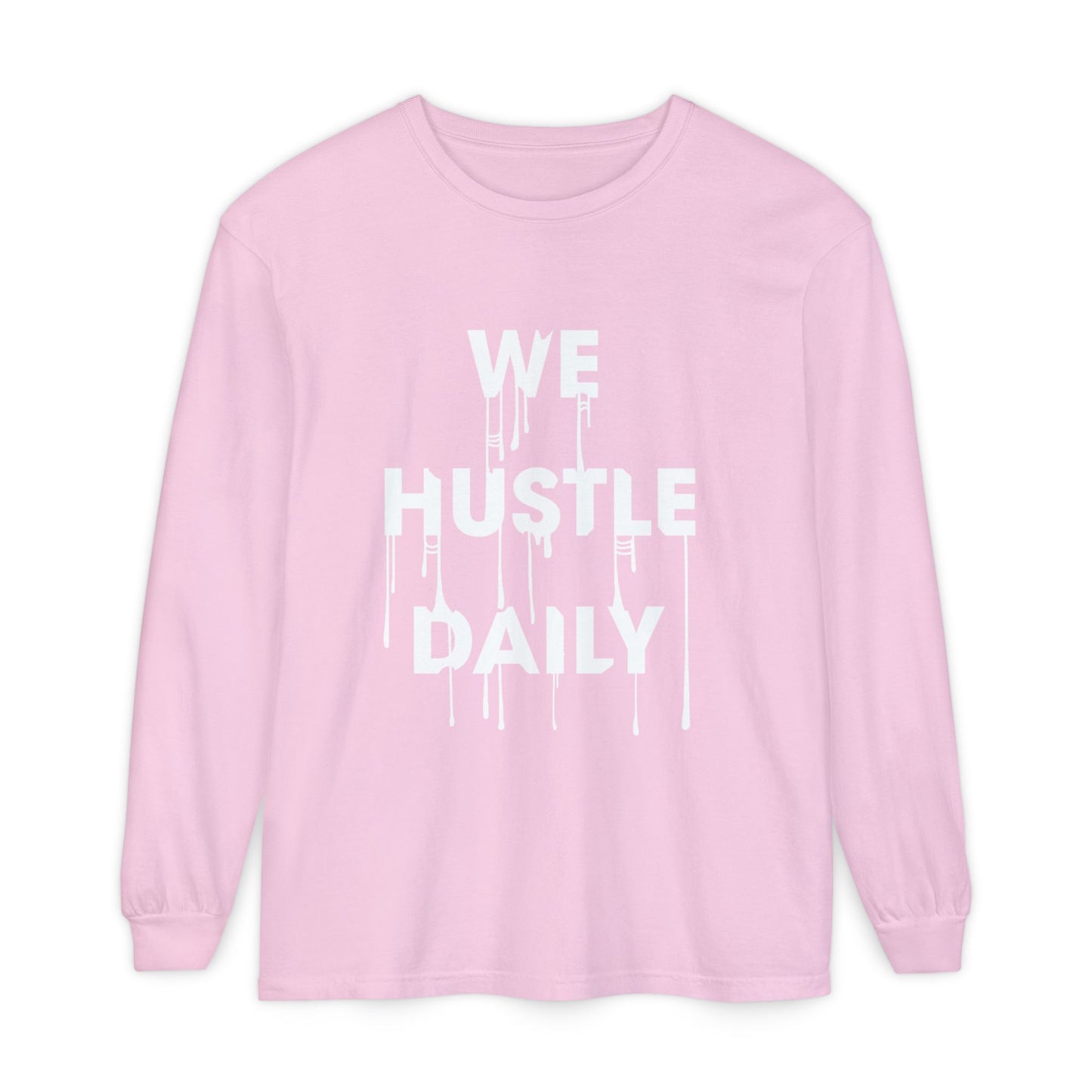WE HUSTLE DAILY Long Sleeve T-Shirt