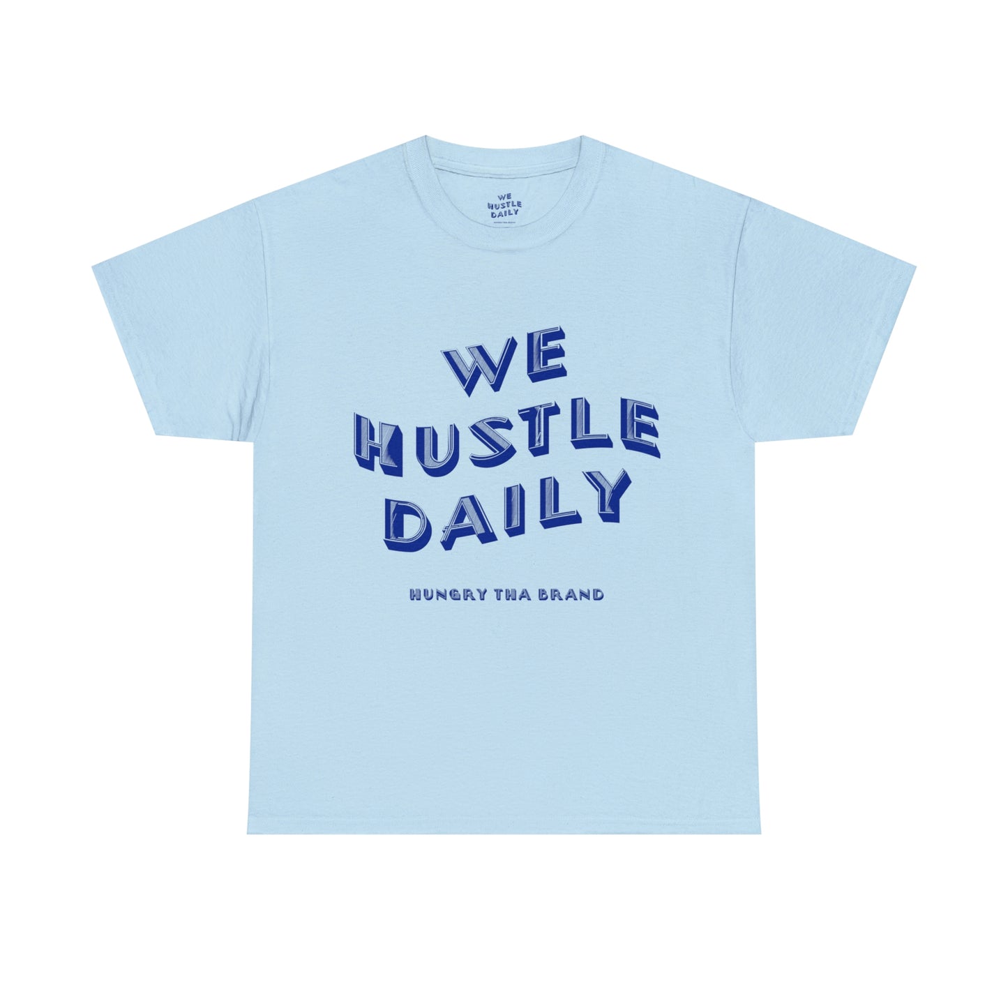 We Hustle Daily Tee