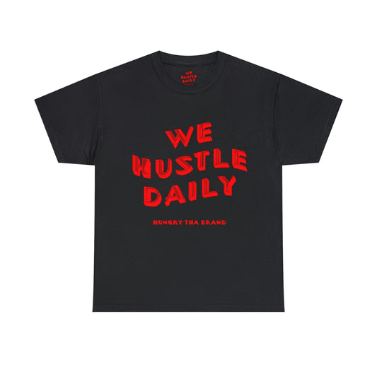 We Hustle Daily  Tee